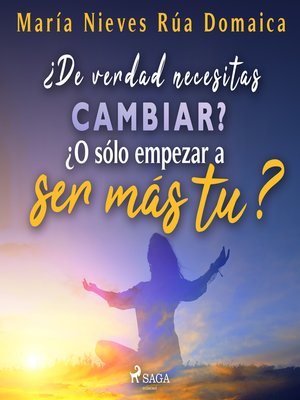 ¿De verdad necesitas cambiar? ¿O sólo empezar a ser más tú? - Audiobook
